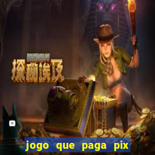 jogo que paga pix de verdade